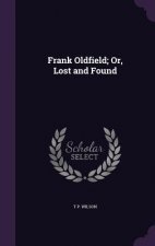 Frank Oldfield; Or, Lost and Found