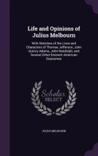 Life and Opinions of Julius Melbourn