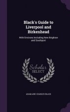 Black's Guide to Liverpool and Birkenhead