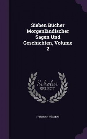 Sieben Bucher Morgenlandischer Sagen Und Geschichten, Volume 2