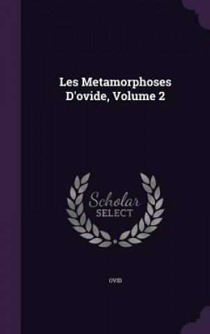 Les Metamorphoses D'Ovide, Volume 2