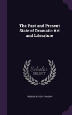 Past and Present State of Dramatic Art and Literature