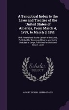 Synoptical Index to the Laws and Treaties of the United States of America, from March 4, 1789, to March 3, 1851