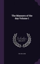 Manners of the Day Volume 1