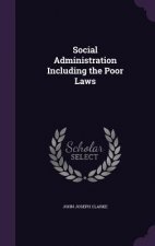 Social Administration Including the Poor Laws