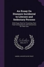 Essay on Diseases Incidental to Literary and Sedentary Persons