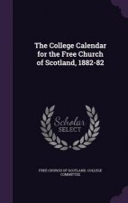 College Calendar for the Free Church of Scotland, 1882-82