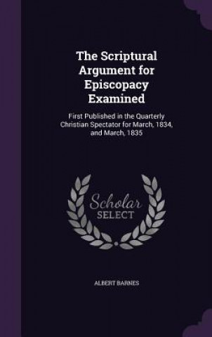 Scriptural Argument for Episcopacy Examined