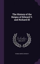 History of the Reigns of Edward V. and Richard III