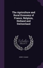 Agriculture and Rural Economy of France, Belgium, Holland and Switzerland