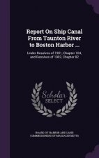 Report on Ship Canal from Taunton River to Boston Harbor ...