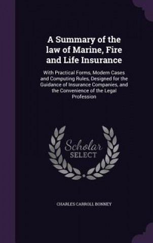 Summary of the Law of Marine, Fire and Life Insurance