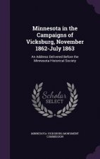 Minnesota in the Campaigns of Vicksburg, November 1862-July 1863