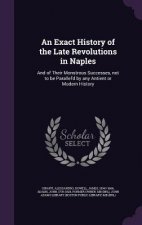 Exact History of the Late Revolutions in Naples