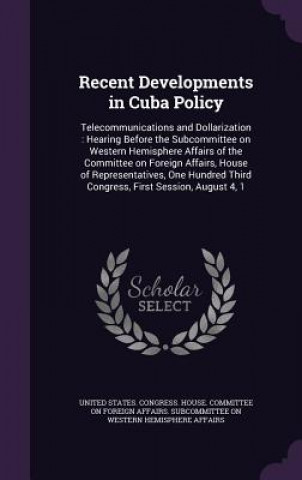 Recent Developments in Cuba Policy