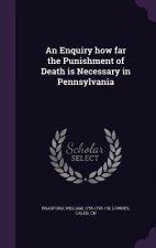 Enquiry How Far the Punishment of Death Is Necessary in Pennsylvania