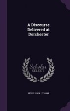 Discourse Delivered at Dorchester
