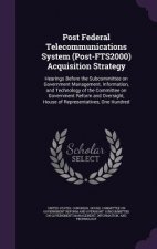 Post Federal Telecommunications System (Post-Fts2000) Acquisition Strategy