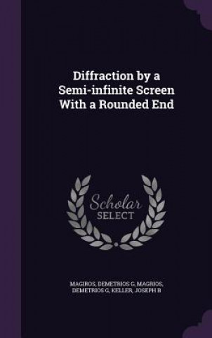 Diffraction by a Semi-Infinite Screen with a Rounded End