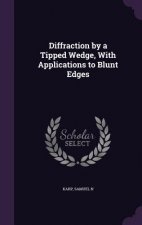 Diffraction by a Tipped Wedge, with Applications to Blunt Edges