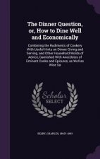 Dinner Question, Or, How to Dine Well and Economically