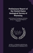 Preliminary Report of the United States Geological Survey of Wyoming