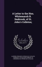 Letter to the Hon. Whitemarsh B. Seabrook, of St. John's Colleton;