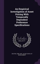 Empirical Investigation of Asset Pricing with Temporally Dependent Preference Specifications