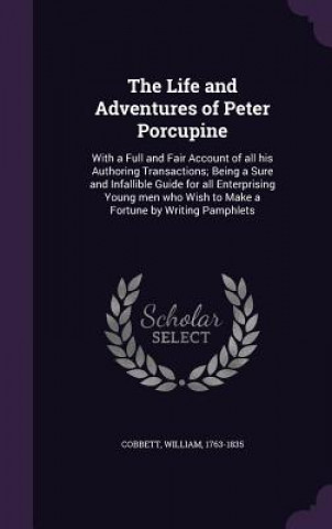 Life and Adventures of Peter Porcupine