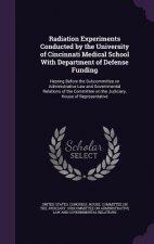 Radiation Experiments Conducted by the University of Cincinnati Medical School with Department of Defense Funding