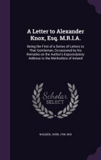 Letter to Alexander Knox, Esq. M.R.I.A.