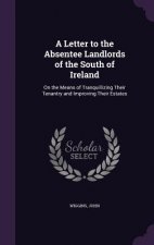 Letter to the Absentee Landlords of the South of Ireland