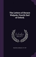 Letters of Horace Walpole, Fourth Earl of Orford;