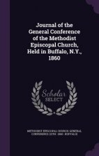 Journal of the General Conference of the Methodist Episcopal Church, Held in Buffalo, N.Y., 1860
