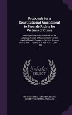 Proposals for a Constitutional Amendment to Provide Rights for Victims of Crime