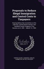 Proposals to Reduce Illegal Immigration and Control Costs to Taxpayers