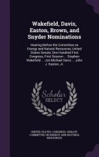 Wakefield, Davis, Easton, Brown, and Snyder Nominations