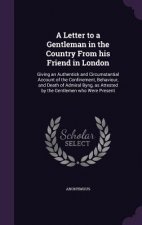 Letter to a Gentleman in the Country from His Friend in London