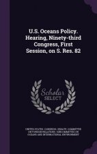 U.S. Oceans Policy. Hearing, Ninety-Third Congress, First Session, on S. Res. 82