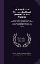 Va Health Care Services for Rural Veterans in West Virginia