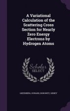 Variational Calculation of the Scattering Cross Section for Nearly Zero Energy Electrons by Hydrogen Atoms