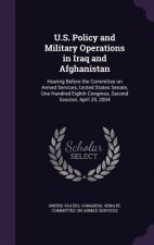 U.S. Policy and Military Operations in Iraq and Afghanistan