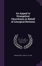 Appeal to Evangelical Churchmen in Behalf of Liturgical Revision