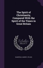 Spirit of Christianity, Compared with the Spirit of the Times in Great Britain