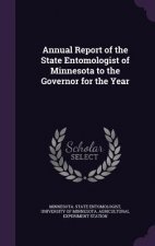 Annual Report of the State Entomologist of Minnesota to the Governor for the Year