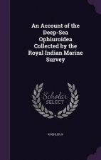 Account of the Deep-Sea Ophiuroidea Collected by the Royal Indian Marine Survey