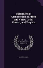 Specimens of Composition in Prose and Verse, Latin, French, and English