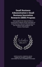 Small Business Administration's Small Business Innovation Research (Sbir) Program