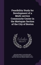 Feasibility Study for Development of a Multi-Service Community Center in the Mattapan Section of the City of Boston