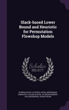 Slack-Based Lower Bound and Heuristic for Permutation Flowshop Models